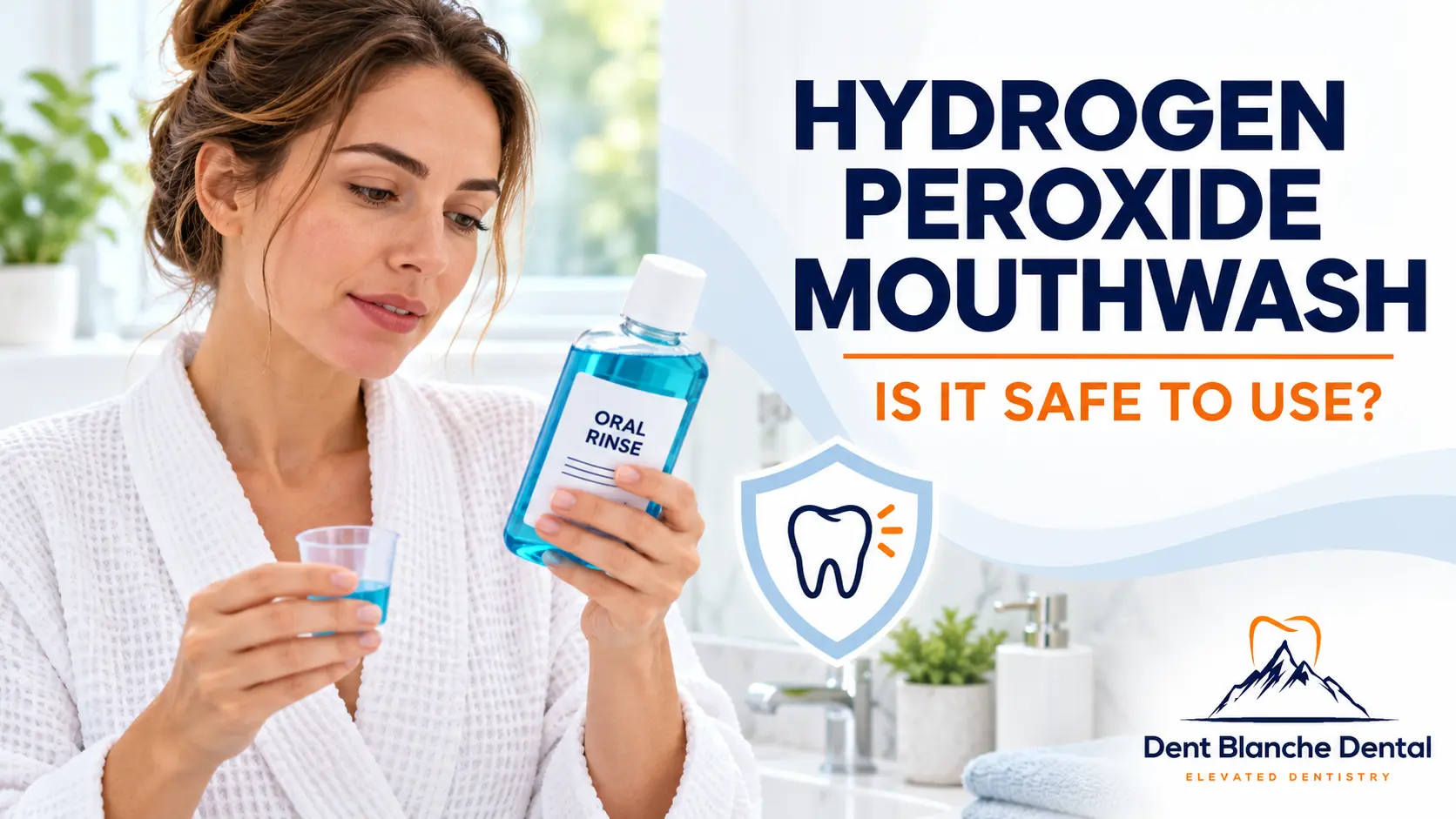 Hydrogen Peroxide Mouthwash: Is It Safe to Use?